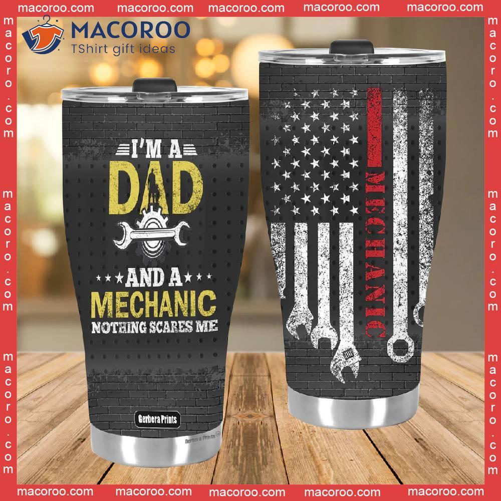 Father's Day I’m A Dad Mechanic Daddy Stainless Steel Tumbler