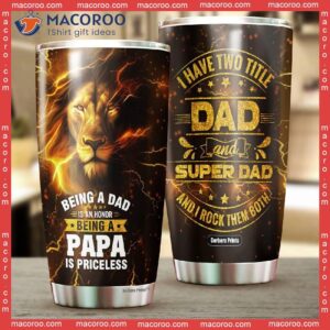 father s day lion dad being papa is priceless i have two title stainless steel tumbler 1