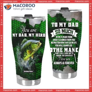 father s day my dad hero bass fishing green stainless steel tumbler 2