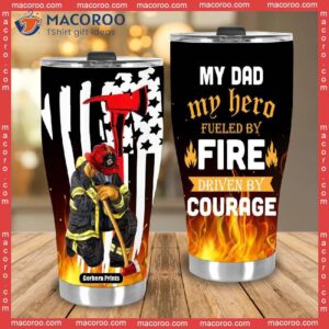 father s day my dad hero fueled by fire fireman stainless steel tumbler 2
