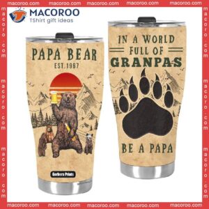 father s day papa bear in a world full of grandpas be stainless steel tumbler 1