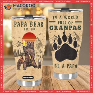 father s day papa bear in a world full of grandpas be stainless steel tumbler 2