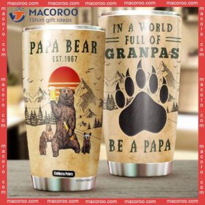 father s day papa bear in a world full of grandpas be stainless steel tumbler 3