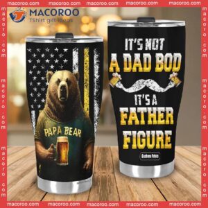 father s day papa bear it s not a dad bod father figure stainless steel tumbler 3