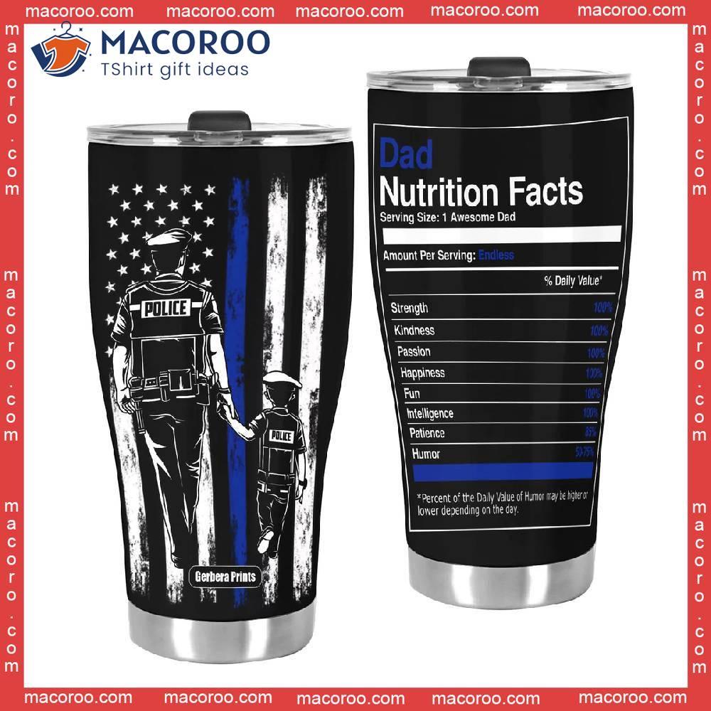 Father's Day Police Dad Nutrition Facts Stainless Steel Tumbler