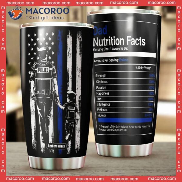 Father’s Day Police Dad Nutrition Facts Stainless Steel Tumbler