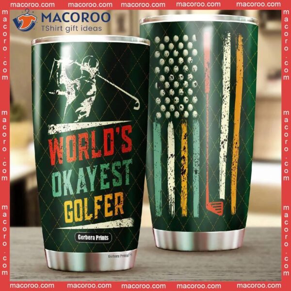 Father’s Day World Okayest Golfer Golf Dad American Flag Stainless Steel Tumbler