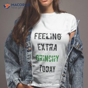 feeling extra grinchy today shirt the grinch 2023 tshirt 2