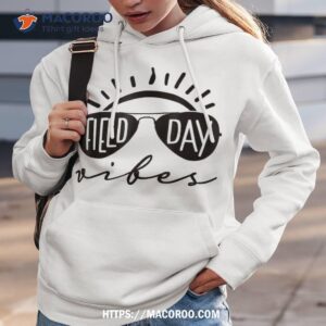 field day vibes funny shirt for teacher kids 2023 hoodie 3