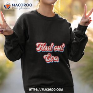 Find Out Era Shirt 2 find out era shirt sweatshirt 2