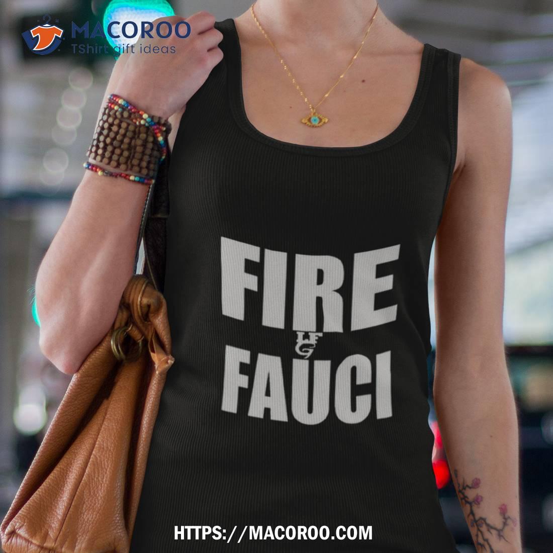 Fire Fauci Shirt Fire Fauci Shirt