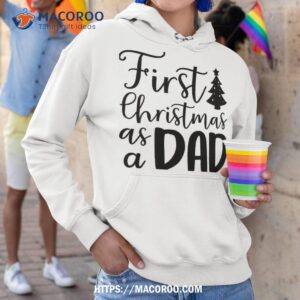 first christmas as a dad shirt best xmas gifts for dad hoodie