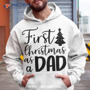 First Christmas As A Dad Shirt, Christmas Present Ideas For Dad