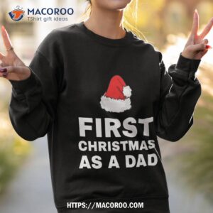 first christmas as a dad shirt father daughter christmas gifts sweatshirt 2