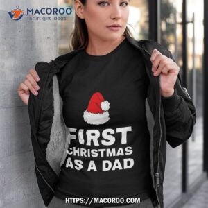 First Christmas As A Dad Shirt, Father Daughter Christmas Gifts