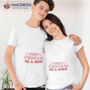 First Christmas As A Mom Shirt, Christmas Gifts For New Moms