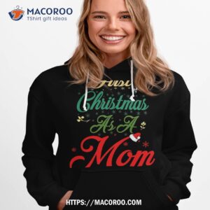 first christmas as a mom shirt cool gifts for mom for christmas hoodie 1