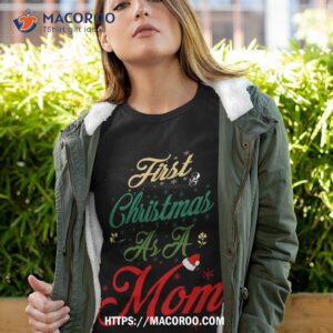 First Christmas As A Mom Shirt, Cool Gifts For Mom For Christmas