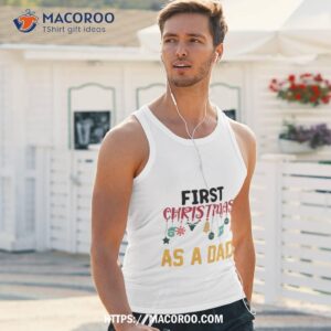 first christmas as dad for gift shirt christmas gifts for your dad tank top
