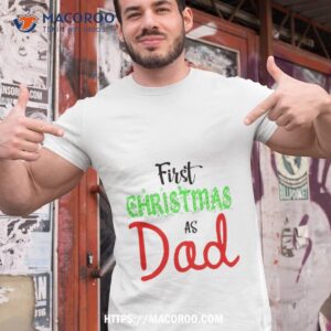 First Christmas As Dad Shirt, Christmas Presents For Dad