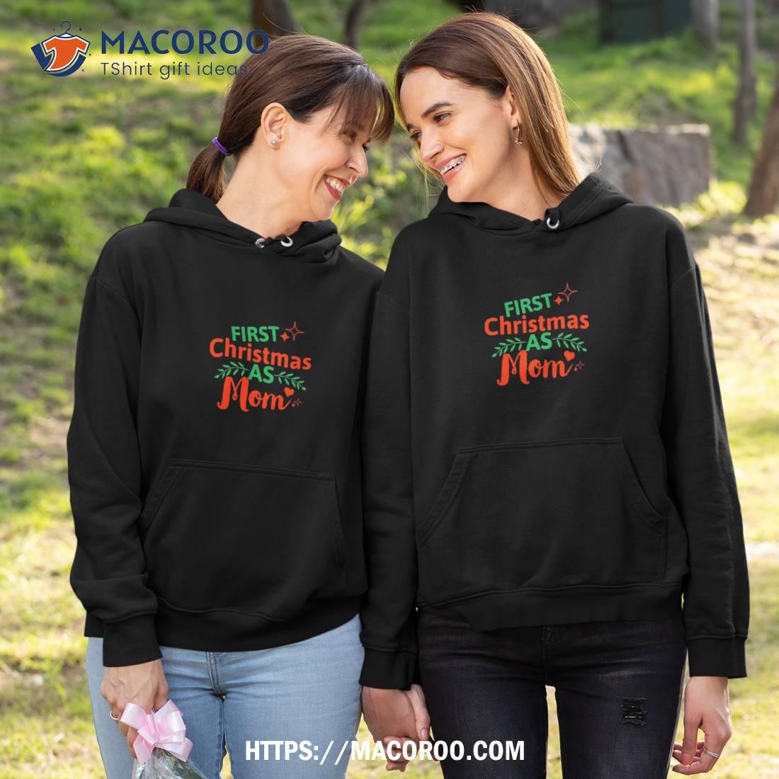 https://images.macoroo.com/wp-content/uploads/2023/08/first-christmas-as-mom-family-matching-shirt-christmas-gifts-for-your-mom-hoodie-1.jpg