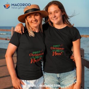 first christmas as mom family matching shirt christmas gifts for your mom tshirt 3