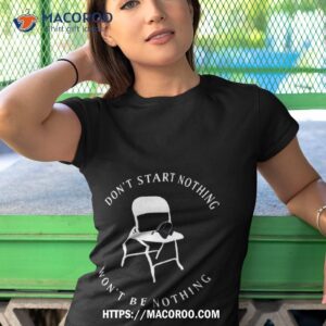 Folding Chair Alabama Montgomery Don’t Start Nothing Won’t Be Nothing Shirt