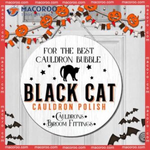 For The Best Cauldron Bubble, Black Cat Polish, Happy Halloween Gift, Door Sign Decor, Round Wooden