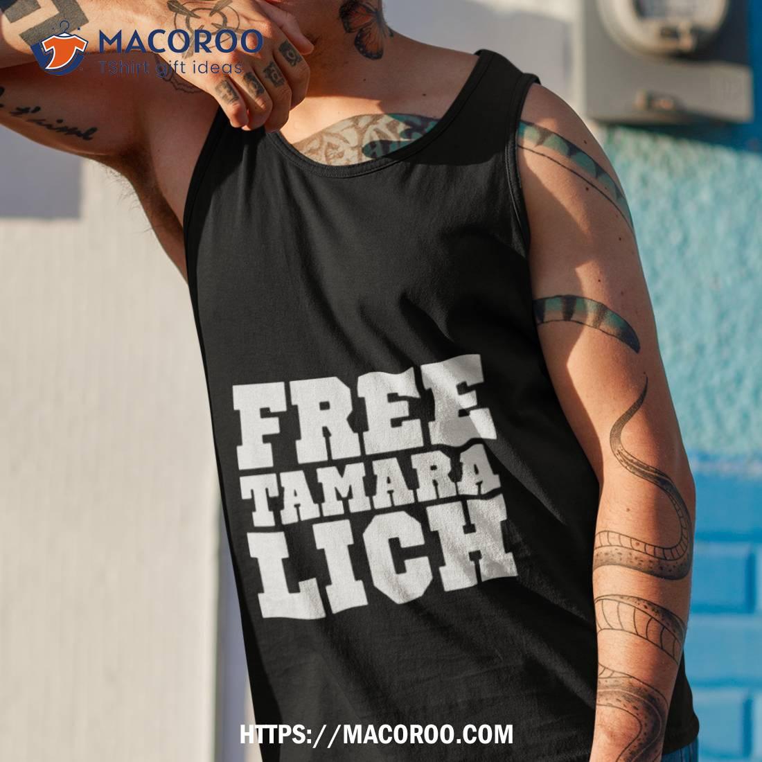 Free Tamara Lich Shirt Free Tamara Lich Shirt
