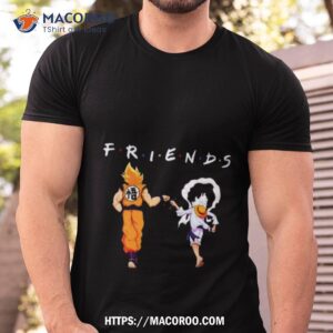Friends Son Goku And Monkey D. Luffy Shirt