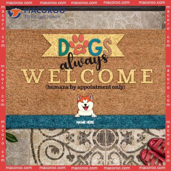 Front Door Mat, Dogs Always Welcome Humans By Appointment Only Custom Doormat, Gifts For Dog Lovers