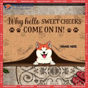 Front Door Mat, Gifts For Pet Lovers, Why Hello Sweet Cheeks Come On In Personalized Doormat