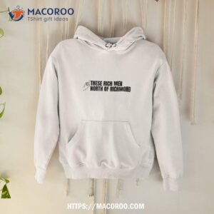 fuck these rich men north of richmond shirt hoodie