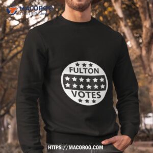 fulton elections fulton votes 2023 shirt sweatshirt