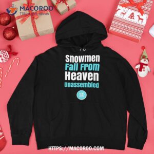 fun holiday snow gift fall from heaven unassembled shirt snowmen gift hoodie