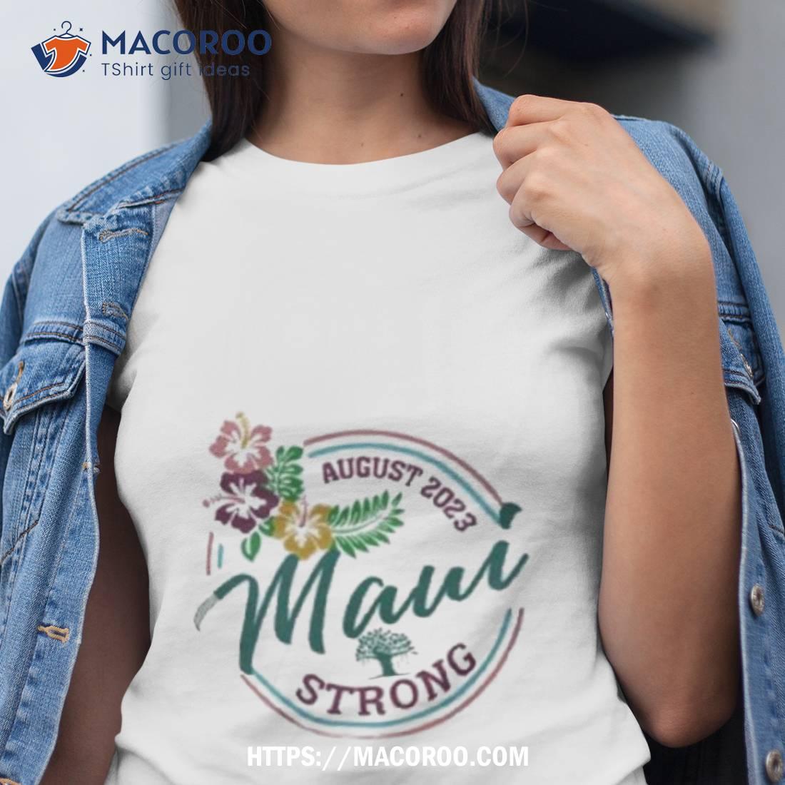 Fundraiser Lahaina Strong Shirt Fundraiser Lahaina Strong Shirt