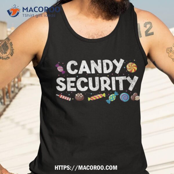 Funny Candy Security | Halloween Party Shirt, First Time Dad Gifts