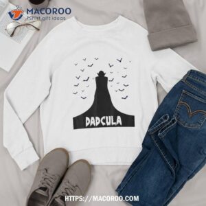 funny dadcula halloween 2023 for dad costume shirt sweatshirt