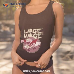 Funny Driver Large Marge Shirt