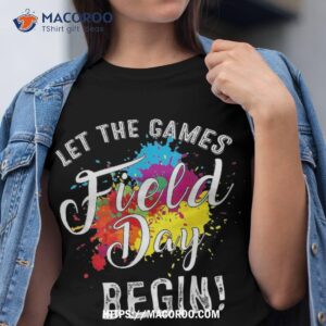 Funny Field Day Let Games Begin Teachers Students Shirt
