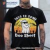 Funny Halloween Boo Ghost Costume This Is Some Sheet Shirt