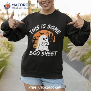 funny halloween boo ghost this is some sheet shirt sweatshirt 1