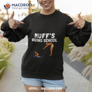 funny muff s diving school diving on pussy cashirt sweatshirt