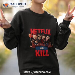 funny nf and kill horror halloween shirt sweatshirt 2