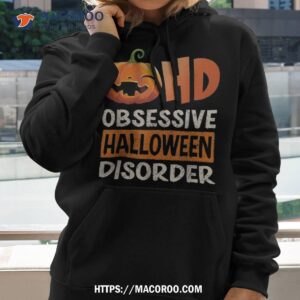 funny obsessive halloween disorder ohd pumpkin costume shirt hoodie