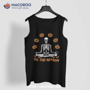 funny skeleton with pumpkin halloween costume tis the season shirt scary skull tank top