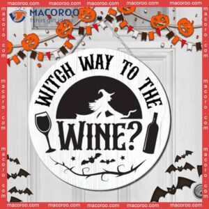 Funny Witches Sign For Halloween Day, Round Wooden Sign,witch Way To The Wine, Decoration Day