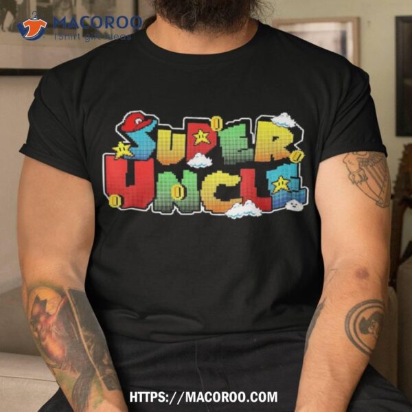 Gamer Super Uncle Funny Father Day Gifts For Shirt, Gifts For My Dad
