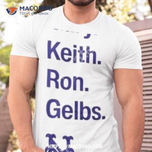 Gary Keith Ron Gelbs Shirt