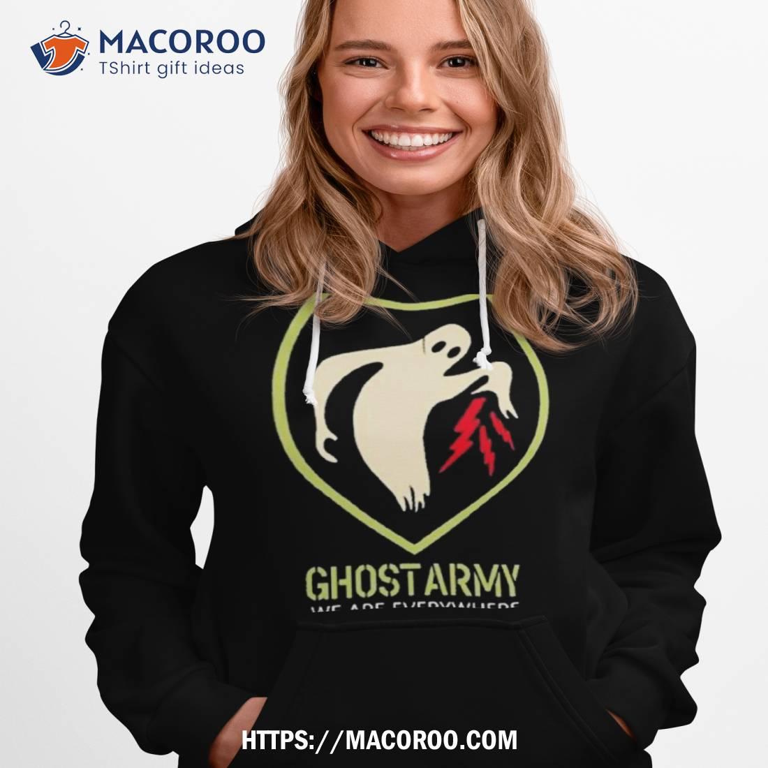 Ghost Army We Are Everywhere Shirt Hoodie 1